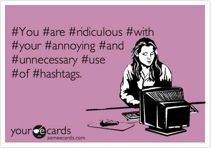 annoying hashtags