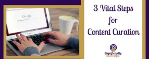 3 Vital Steps for Content Curation