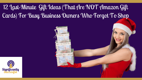 12 Last-Minute Gift Ideas for Busy Business Owners Who Forgot to Shop
