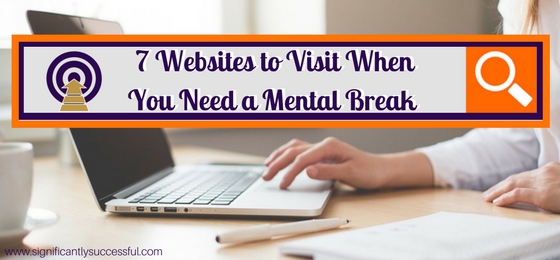7 Websites to Visit When You Need a Mental Break